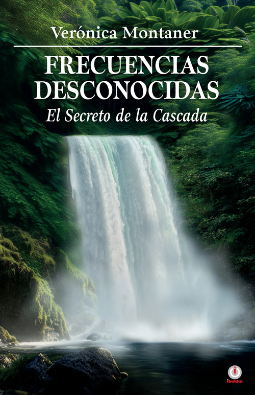 Reseña de «Frecuencias Desconocidas: El Secreto de la Cascada» de Verónica Montaner